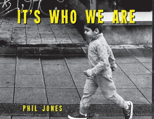 It's Who We Are by Phil Jones