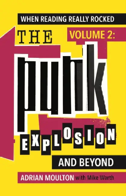 When Reading Really Rocked, volume 2: The Punk Explosion and Beyond by Adrian Moulton