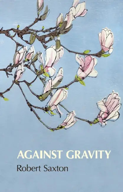 Against Gravity by Robert Saxton