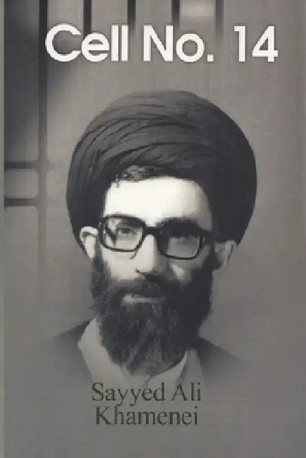 Cell No. 14 by Ayatullah Sayyid Ali Khamenei