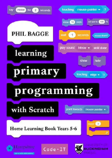 Learning Primary Programming with Scratch (Home Learning Book Years 5-6) by Phil Bagge