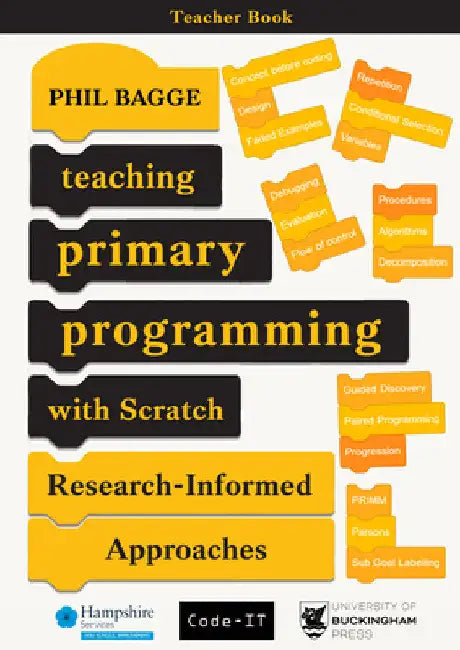 Teaching Primary Programming With Scratch - Teacher Book - Research-Informed Approaches by Phil Bagge