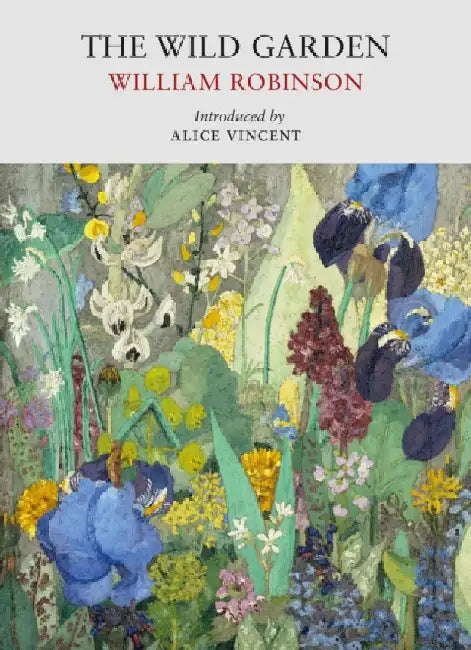 The Wild Garden by William Robinson