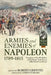 Armies and Enemies of Napoleon, 1789-1815: Proceedings of the 2021 Helion and Company 'From Reason to Revolution' Conference by Robert Griffith