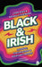 Black and Irish: Legends, Trailblazers and Everyday Heroes