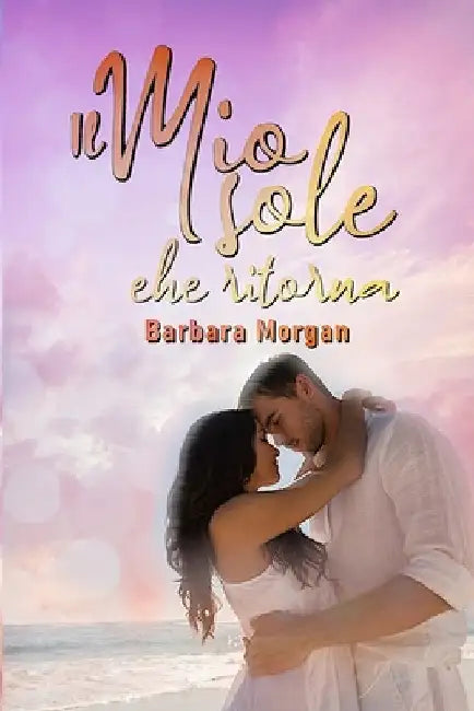 Il mio sole che ritorna by Morgan, Barbara