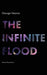 The Infinite Flood by George Neame