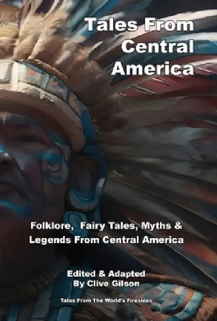 Tales From Central America by Gilson, Clive L.