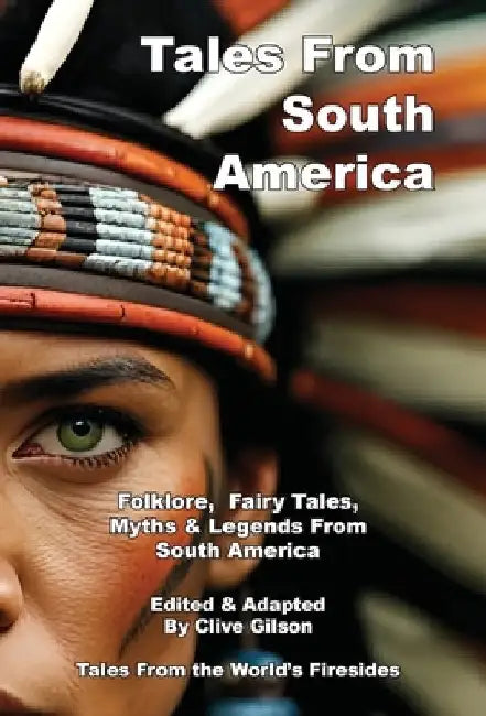 Tales From South America by Gilson, Clive L.