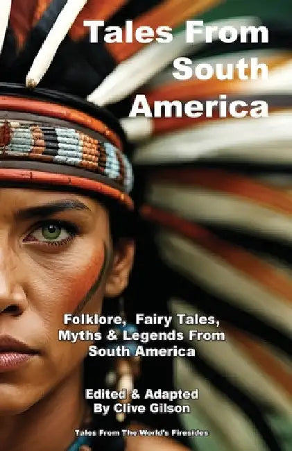 Tales From South America by Gilson, Clive L.