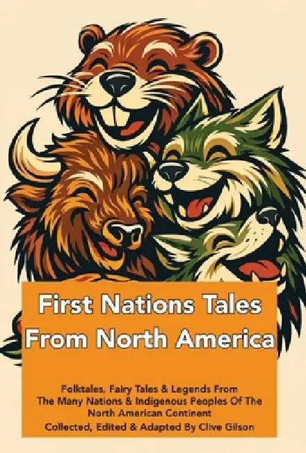 First Nations Tales From North America by Tales From The World's Firesides