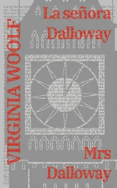 La señora Dalloway - Mrs Dalloway: Texto paralelo bilingüe - Bilingual edition: Inglés - Español / English - Spanish by Virginia Woolf