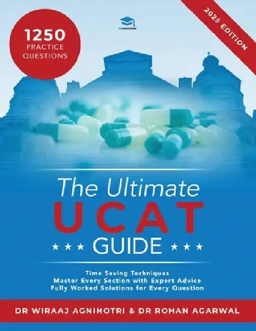 The Ultimate UCAT Guide: A comprehensive guide to the UCAT, with hundreds of practice questions, Fully Worked Solutions, Time Saving Techniques by Rohan Agarwal