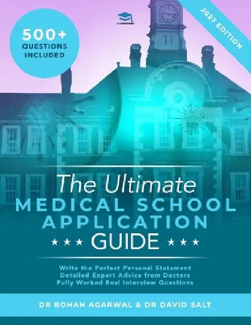 The Ultimate Medical School Application Guide: Detailed Expert Advice from Doctors, Hundreds of UCAT & BMAT Questions, Write the Perfect Personal Stat by David Salt
