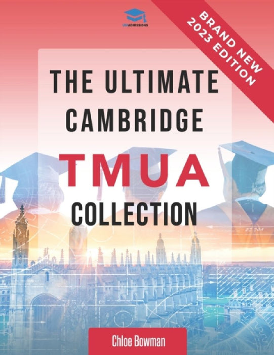The Ultimate Cambridge TMUA Collection: Complete syllabus guide, practice questions, mock papers, and past paper solutions to help you master the Camb by Rohan Agarwal
