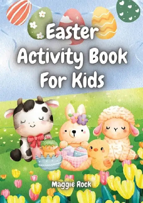 Easter Activity Book for Kids: Colouring, Word search, Number Search, Word Snake, Maze, Draw Grid, Animal Grid, Word Scramble, Sudoku, Wordoku, Crossw by Maggie Rock