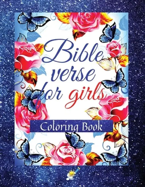 Bible Verse for Girls: A Coloring Book with Motivational and Inspirational Verse from Scripture for Girls Ages 8-12 by Colleen Solaris