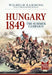 Hungary 1849: The Summer Campaign by Christopher Pringle
