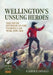 Wellington's Unsung Heroes: The Fifth Division in the Peninsular War, 1810-1814 by Carole Divall