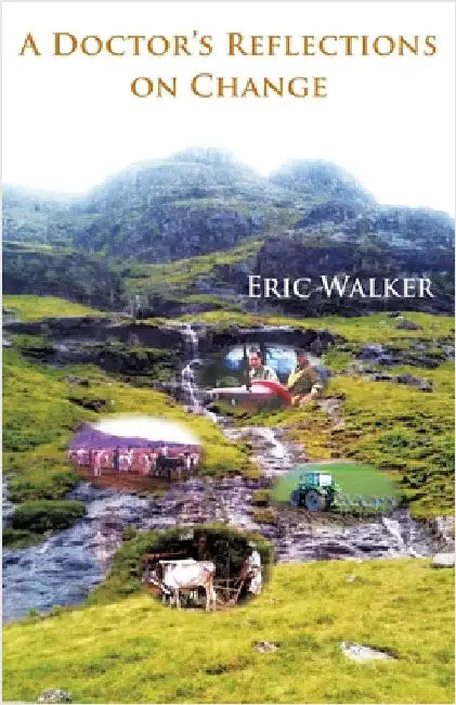 A Doctor's Reflections on Change by Walker, Eric