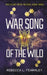 War Song of the Wild by Rebecca L. Fearnley