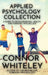 Applied Psychology Collection: A Guide To Developmental, Health and Forensic Psychology by Connor Whiteley
