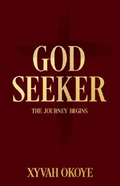 God Seeker by Xyvah Okoye