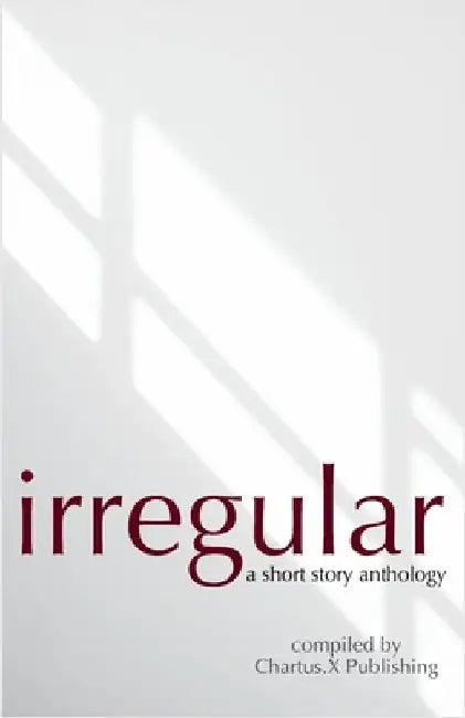 Irregular: A Short Story Anthology by Okoye, Xyvah