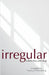 Irregular: A Short Story Anthology by Okoye, Xyvah