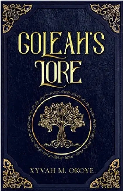 Goleah's Lore by Okoye, Xyvah M.