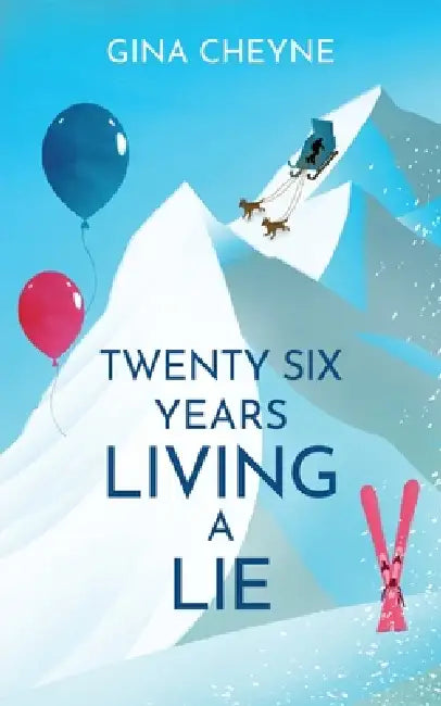 Twenty-Six Years Living a Lie by Gina Cheyne