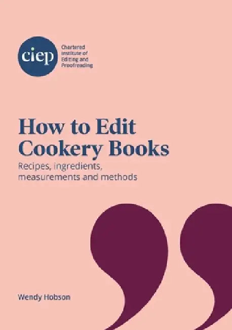 How to Edit Cookery Books: Recipes, ingredients, measurements and methods by Wendy Hobson