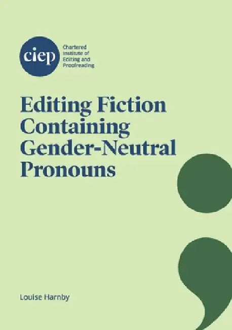 Editing Fiction Containing Gender-Neutral Pronouns by Louise Harnby