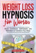 Weight Loss Hypnosis for Women: Discover Hypnosis Tricks to Lose Weight, Overcome Emotional Eating, and Get Rid of Any Food Boos Confidence, Self-Este by Mike Schmid