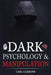 Dark Psychology & Manipulation: Discover Mental Persuasion Techniques For A Better Life. How To Analyze Body Language & People and control them with N by Carl Clemons