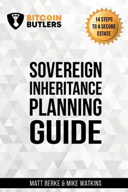 Sovereign Inheritance Planning Guide by Matt Berke