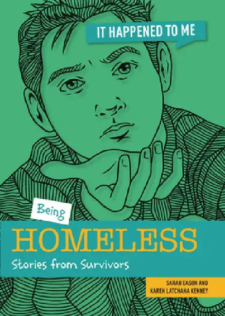 Being Homeless: Stories from Survivors by Sarah Eason