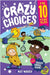 Crazy Choices for 10 Year Olds: Mad decisions and tricky trivia in a book you can play! by Waugh, Mat