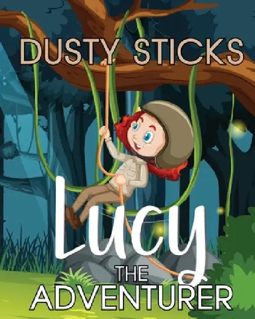 Lucy the Adventurer by Dusty Sticks
