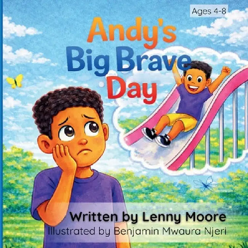 Andy's Big Brave Day by Lenny Moore, Benjamin Mwaura Njeri