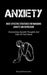 Anxiety: Most Effective Strategies For Managing Anxiety And Depression (Overcoming Suicidal Thoughts And Fear Of The Future) by Russell Petersons