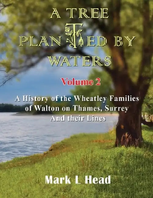 A Tree Planted By Waters: Volume 2 by Mark L. Head