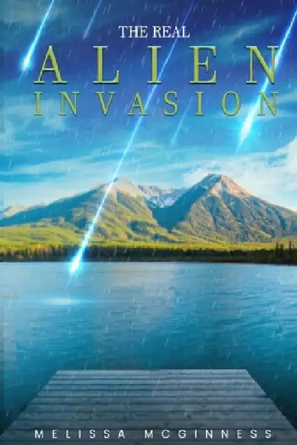 The Real Alien Invasion by Melissa McGinness