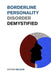 Borderline Personality Disorder Demystified: Effective Psychology Techniques to Combat BPD. A Borderline Personality Disorder Survival Guide by Victor Nelson