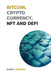Bitcoin, Cryptocurrency, NFT and DeFi: Create Generational Wealth During the 2021 Bull Run and Learn How to Take Advantage of the Life Changing Opport by Barry Johnson