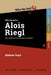 Who the Hell is Alois Riegl?: And what are his theories all about? by Mohsen Veysi