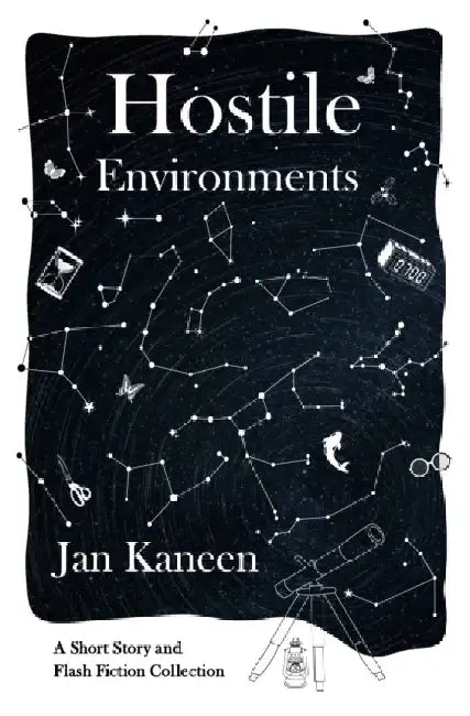 Hostile Environments by Jan Kaneen