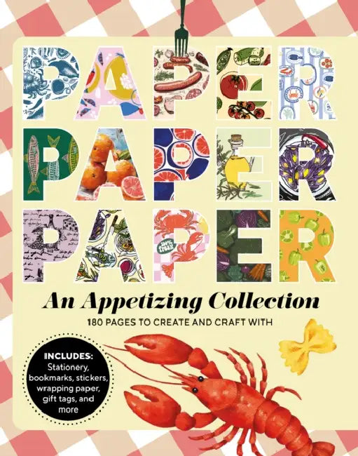 Paper Paper Paper: An Appetizing Collection: 180 Pages to Create and Craft With