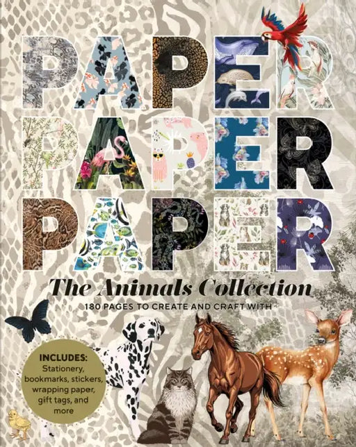 Paper Paper Paper: The Animals Collection: 180 Pages to Create and Craft With