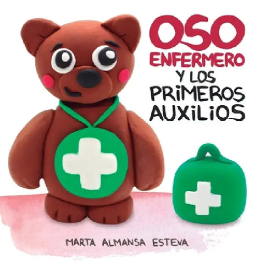 Oso Enfermero y los primeros auxilios by Marta Almansa Esteva